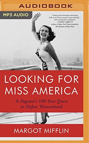 Looking for Miss America by Margot Mifflin