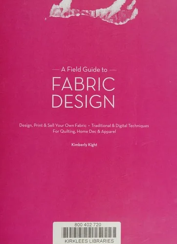 A Field Guide to Fabric Design by Kim Kight