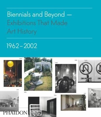 Biennials and Beyond by Bruce Altshuler