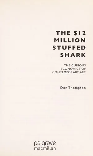The $12 Million Stuffed Shark: The Curious Economics of Contemporary Art by Don Thompson