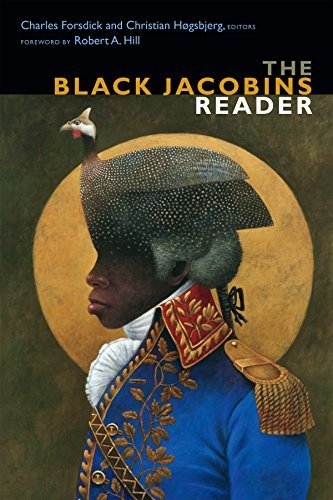 The Black Jacobins Reader edited by Charles Forsdick and Christian Høgsbjerg