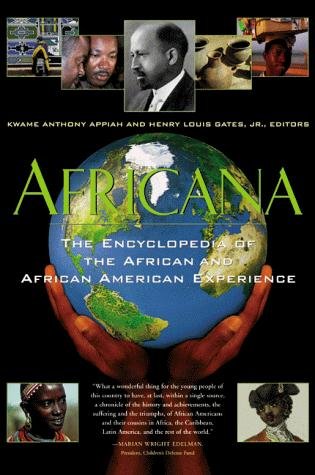 Africana: The Encyclopedia of the African and African American Experience edited by Kwame Anthony Appiah and Henry Louis Gates Jr.