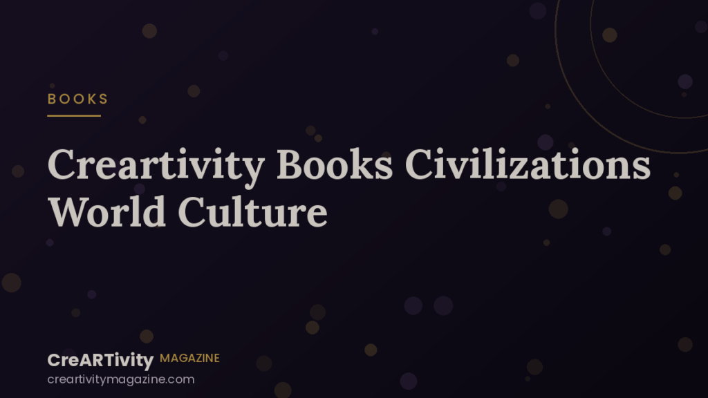 CreARTivity 5 Books on Civilizations and World Culture