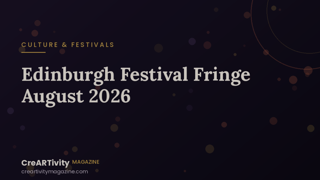 The Edinburgh Festival Fringe: The World’s Largest Celebration of Live Art