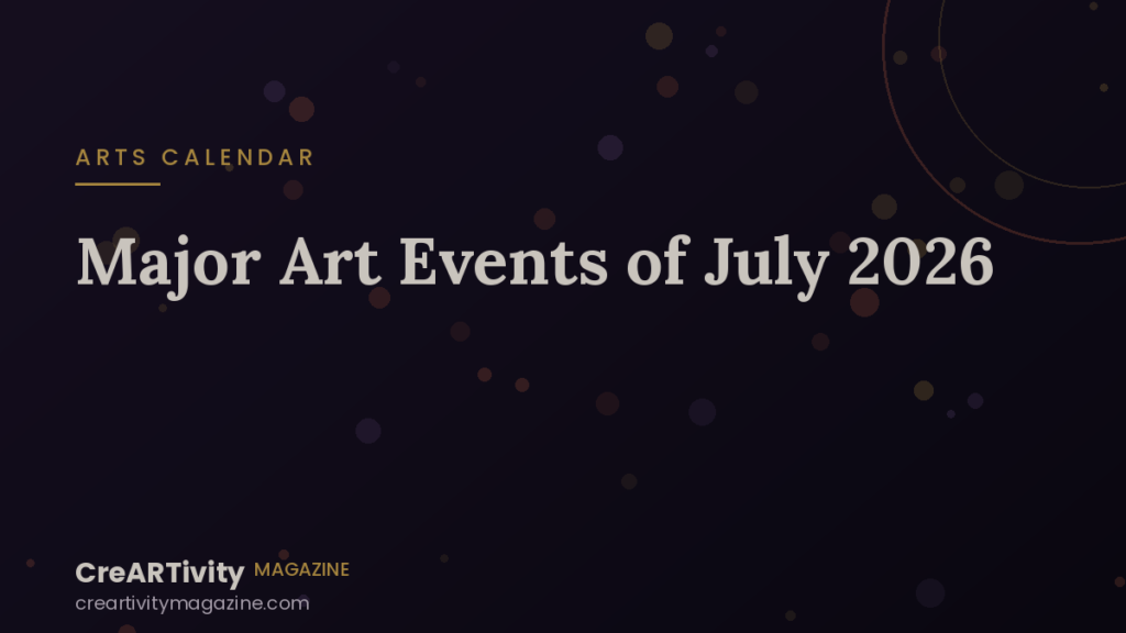 Major Art Events of July 2026